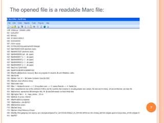 The opened file is a readable Marc file:




                                           7
 