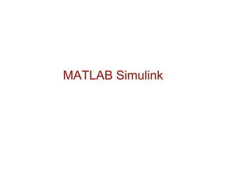 MATLAB Simulink
 