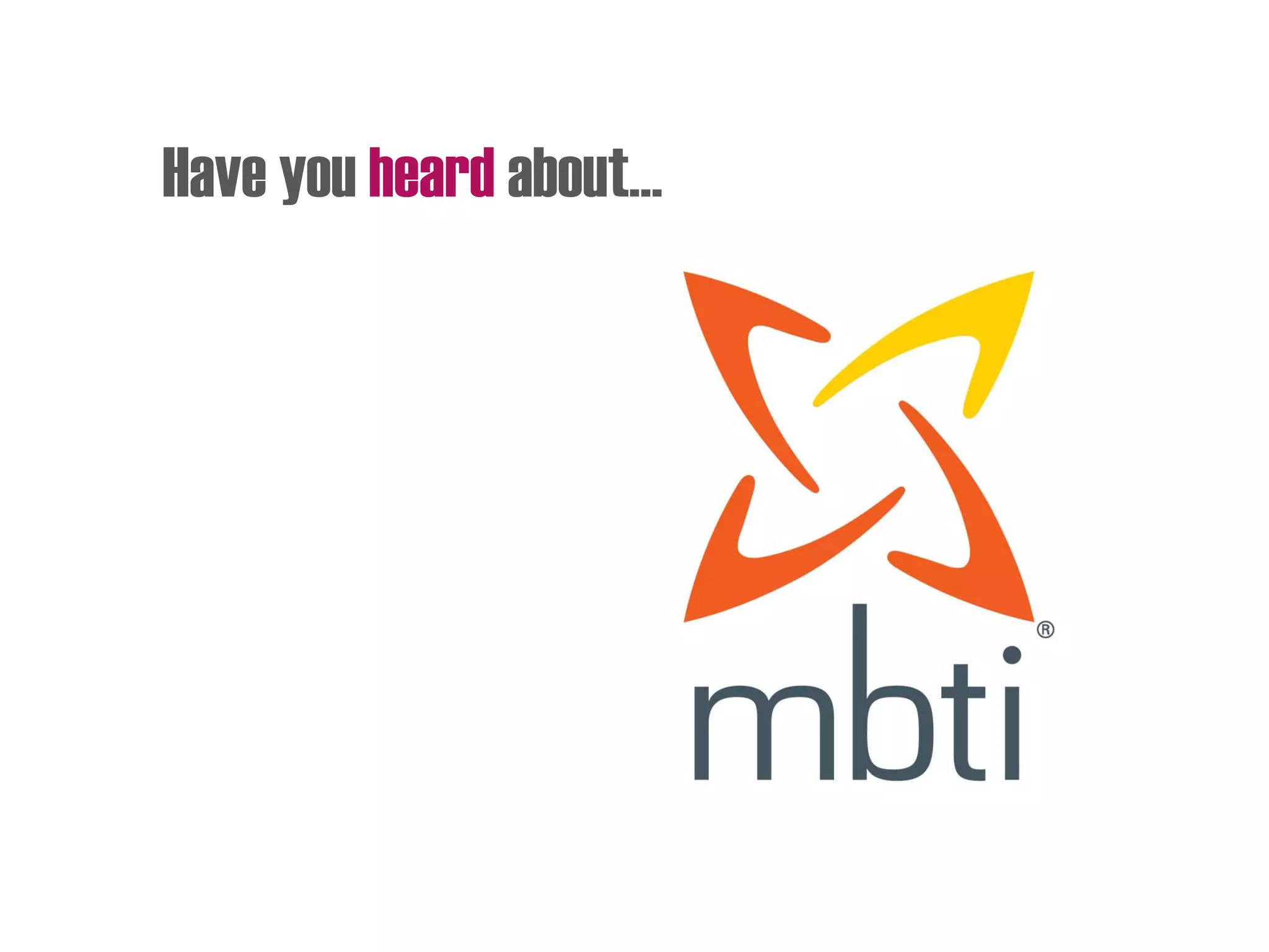 Have you heard about…
 