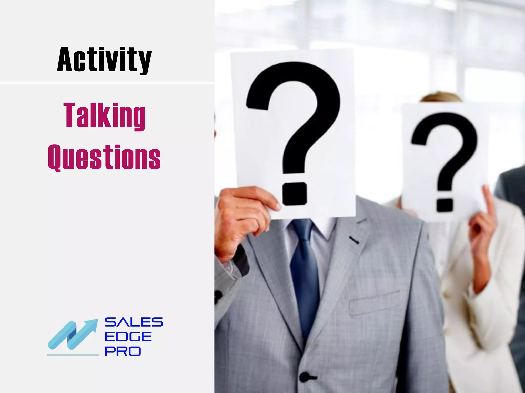 Activity
Talking
Questions
 