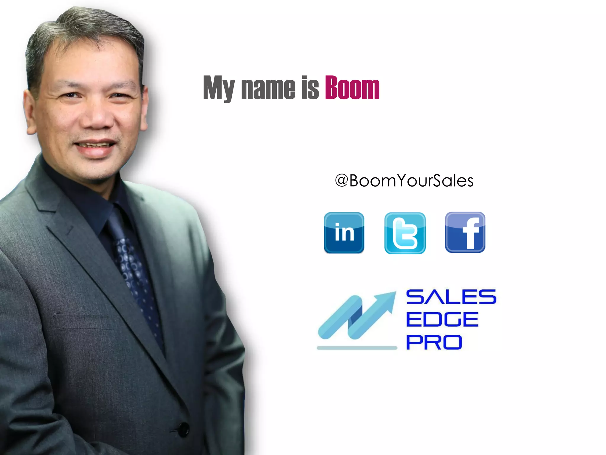 My name is Boom
@BoomYourSales
 