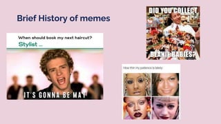 Brief History of memes
 