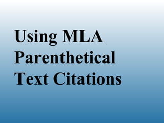 Using MLA Parenthetical Text Citations 