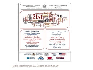 Mobile Apps to Promote ELL, Morcenet 5th Conf Jan. 2017
 
