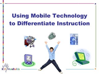 Using Mobile Technology to Differentiate Instruction                                                                                                                                                                                                                                                                                                                                                                                                                                                                                                                                                                                                                                                                                                                                                                                                   