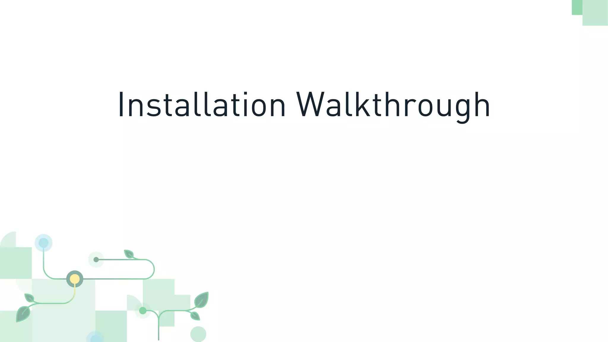 Installation Walkthrough 