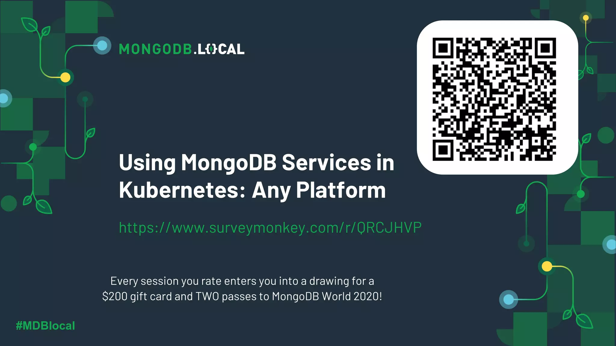 #MDBlocal Every session you rate enters you into a drawing for a $200 gift card and TWO passes to MongoDB World 2020! Using MongoDB Services in Kubernetes: Any Platform https://www.surveymonkey.com/r/QRCJHVP 