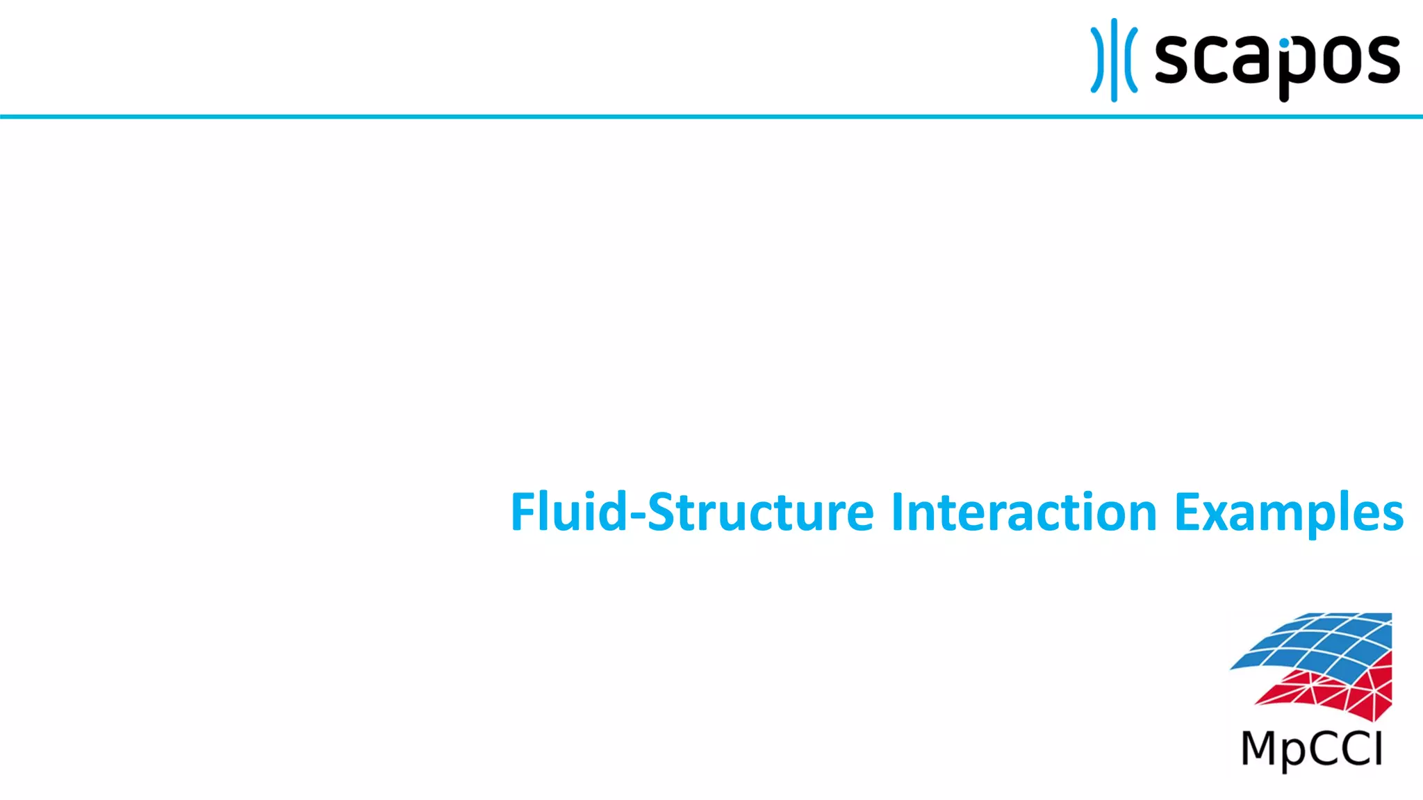 Using MpCCI to model Fluid-Structure-Interactions with ABAQUS and 3rd ...