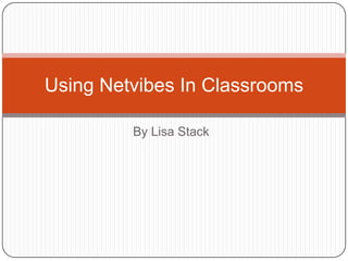 By Lisa Stack Using Netvibes In Classrooms 