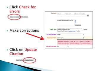   Click Check for
    Errors




   Make corrections




   Click on Update
    Citation
 