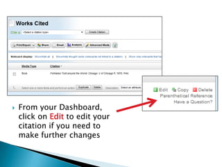    From your Dashboard,
    click on Edit to edit your
    citation if you need to
    make further changes
 