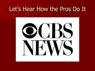 Let’s Hear How the Pros Do It