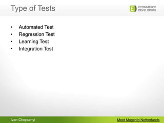 Type of TestsMeet Magento NetherlandsAutomated TestRegression TestLearning TestIntegration Test