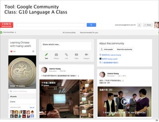 Tool: Google Community 
Class: G10 Language A Class 
29 
 