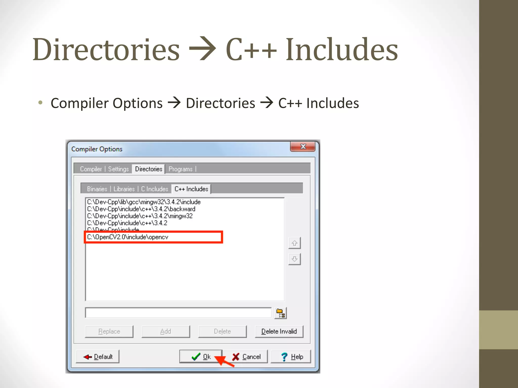 Directories	à C++	Includes
• Compiler	Options	à Directories	à C++	Includes
 