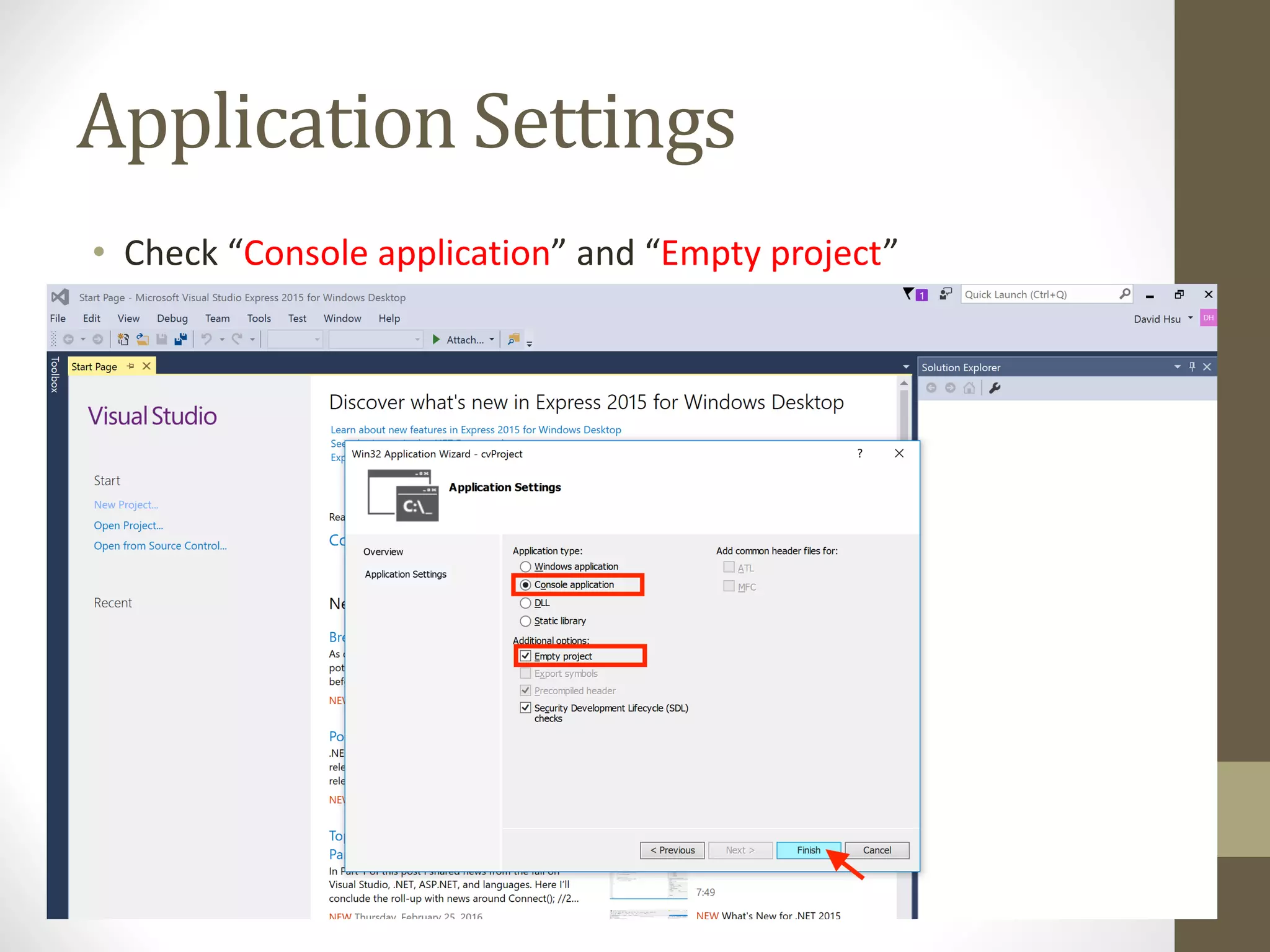 Application	Settings • Check	“Console	application”	and	“Empty	project” 