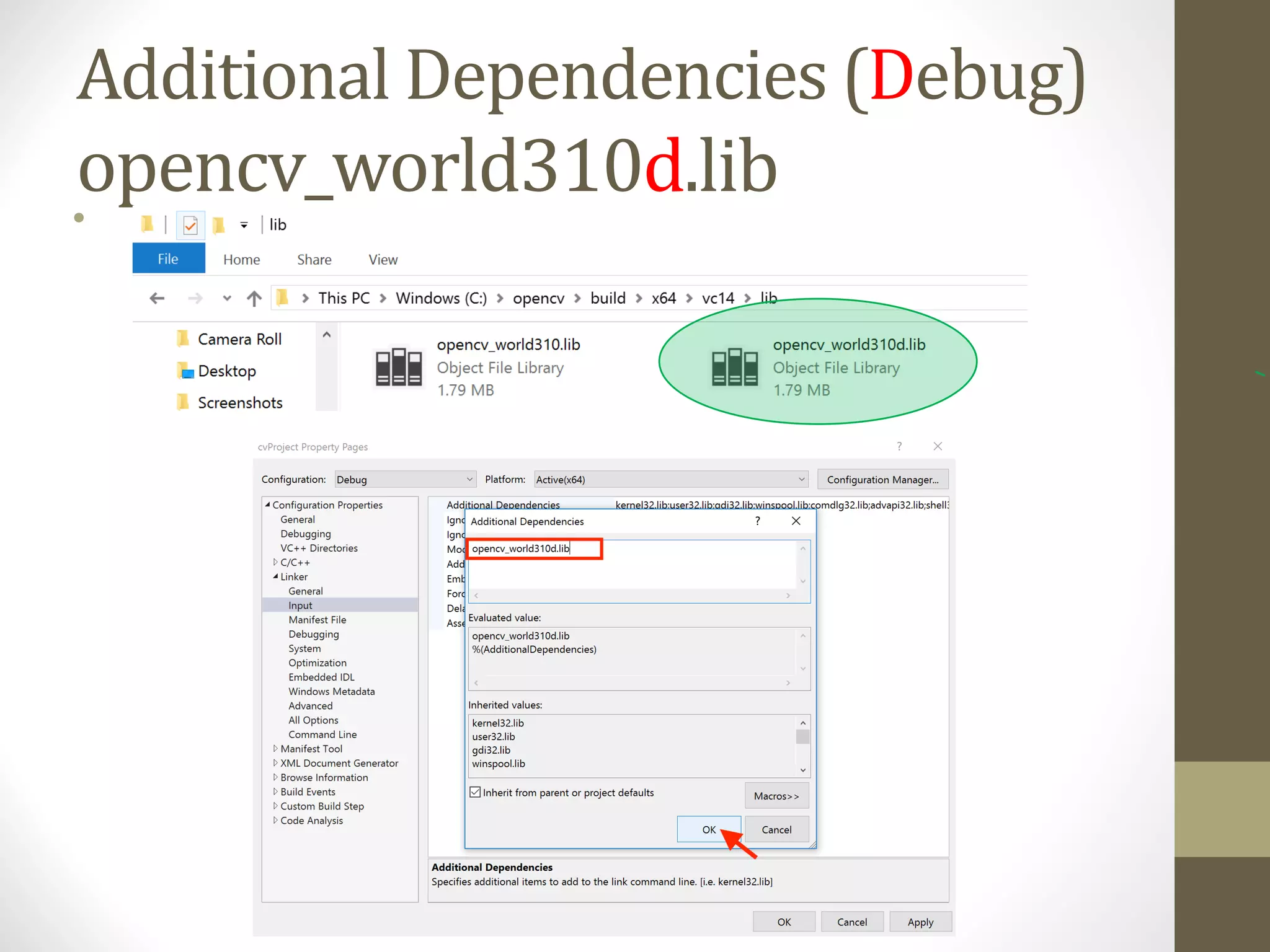 Additional	Dependencies	(Debug) opencv_world310d.lib • 