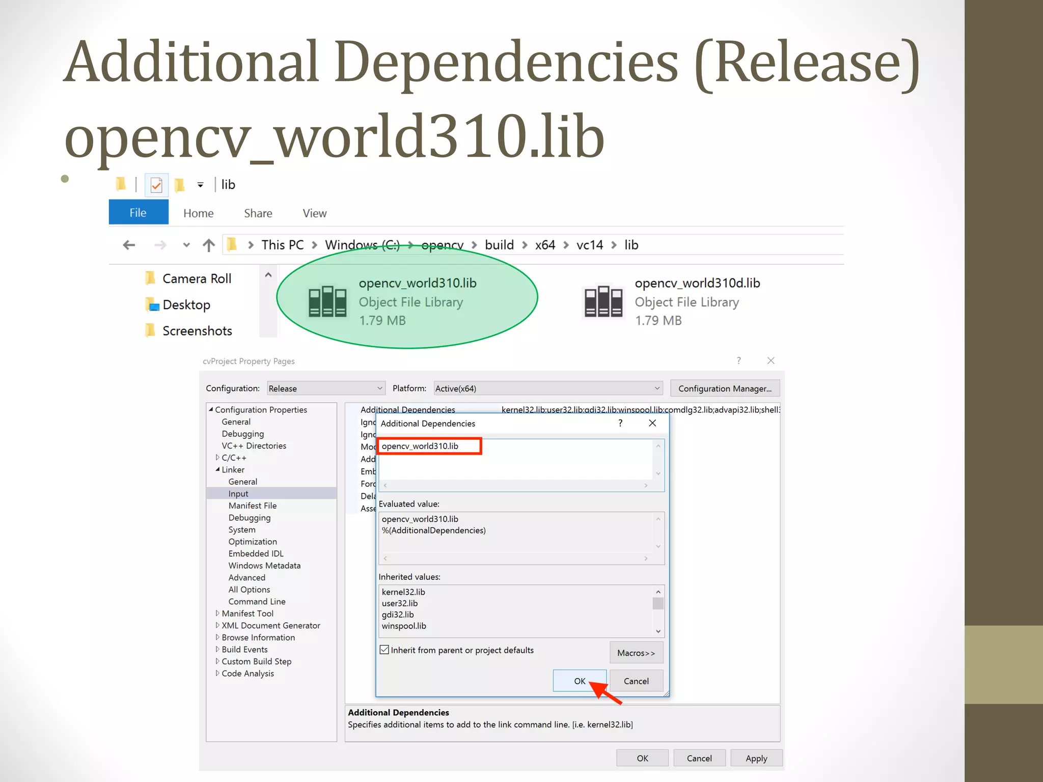 Additional	Dependencies	(Release) opencv_world310.lib • 