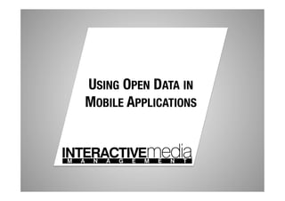 USING OPEN DATA IN!
MOBILE APPLICATIONS
 
