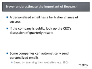 Triggers
 Moving house
 Movers, phones, cable TV, furniture, insurance, etc.
 Starting a new software project
 PaaS (Platform as a Service), Dev Tools, etc.
 Need to hire a lot of new employees
 Applicant Tracking System
 Just lost my data in hard drive crash
 Backup software/service
 Read about a scary new Android smartphone virus
 Anti-virus software
 