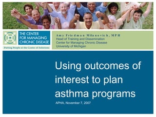 Using outcomes of interest to plan asthma programs 