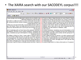 39
• The XAIRA search with our SACODEYL corpus!!!!
 