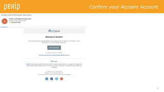 3
Confirm your Acclaim Account
 