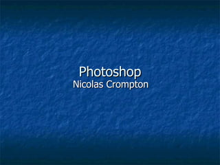 Photoshop Nicolas Crompton 