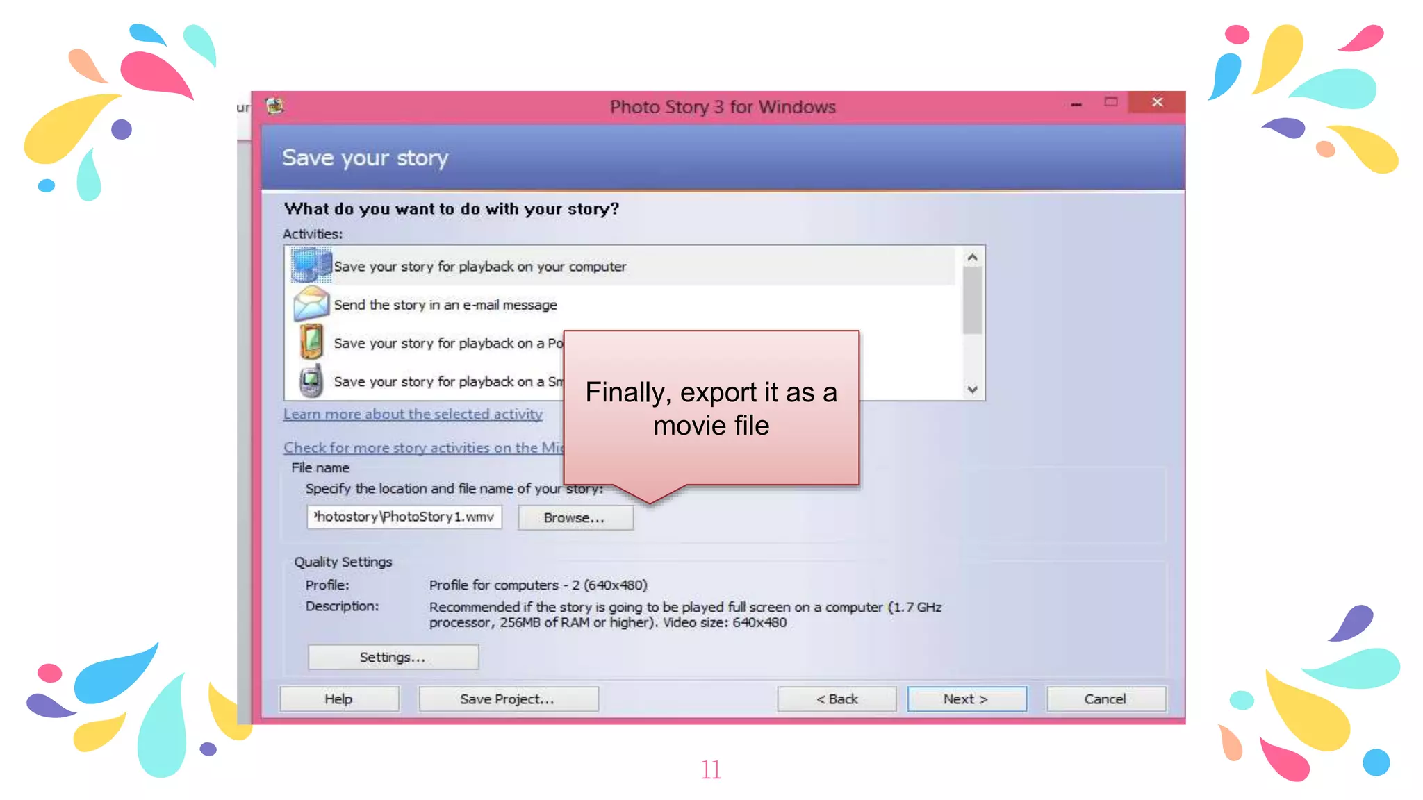 11
Finally, export it as a
movie file
 