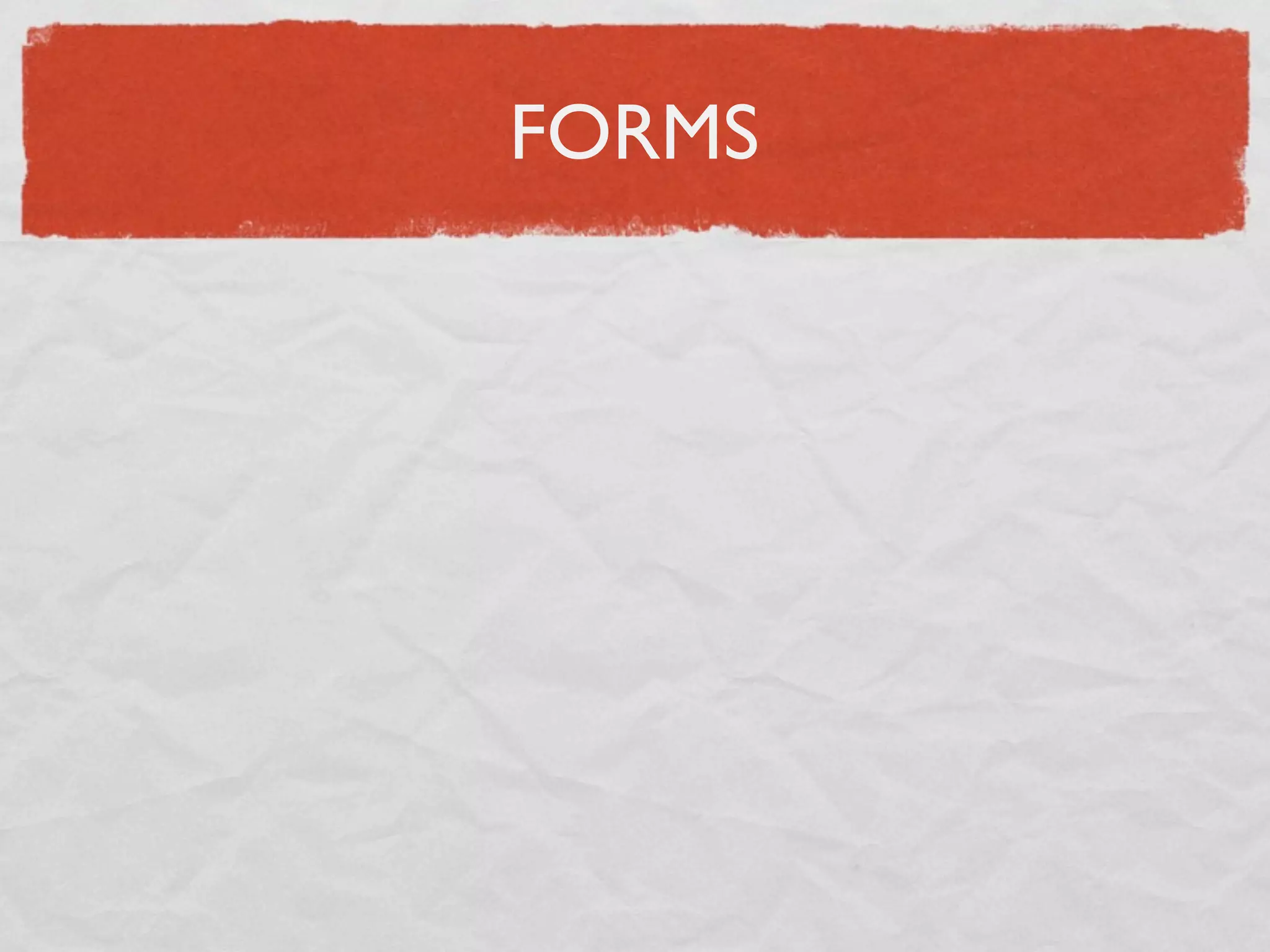 FORMS
 