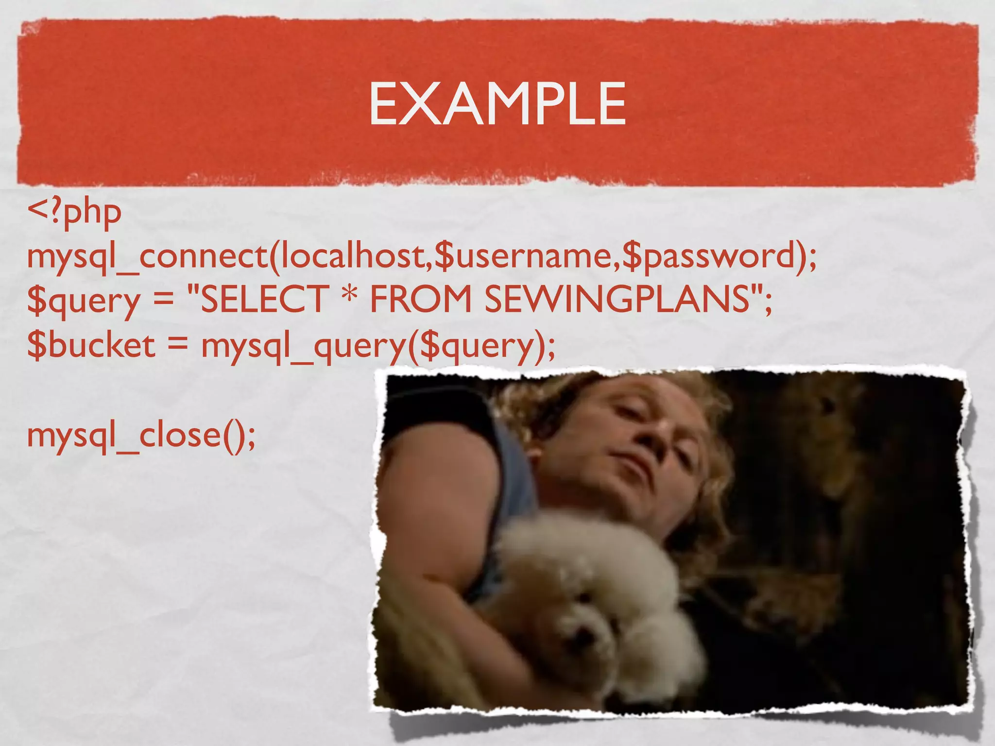 EXAMPLE
<?php
mysql_connect(localhost,$username,$password);
$query = "SELECT * FROM SEWINGPLANS";
$bucket = mysql_query($query);

mysql_close();
 