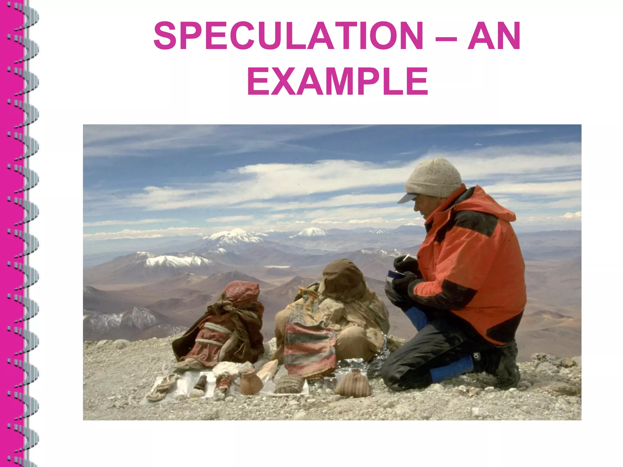 SPECULATION – AN
    EXAMPLE
 