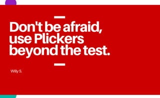 Using plickers beyond the test