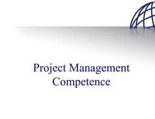 Project Management
    Competence
 