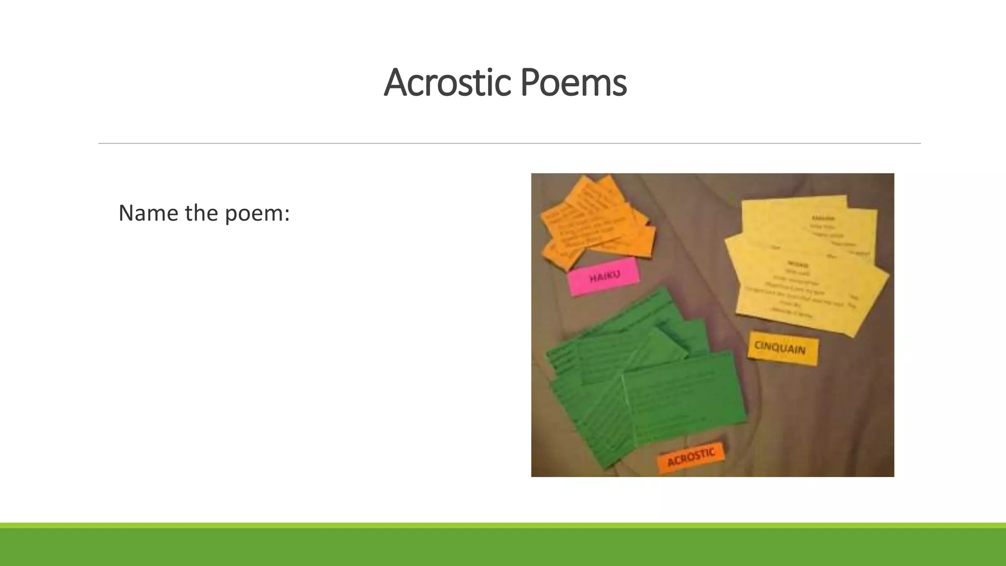 Acrostic Poems
Name the poem:
 