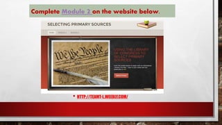 • HTTP://TEAMT-L.WEEBLY.COM/
Complete Module 2 on the website below.