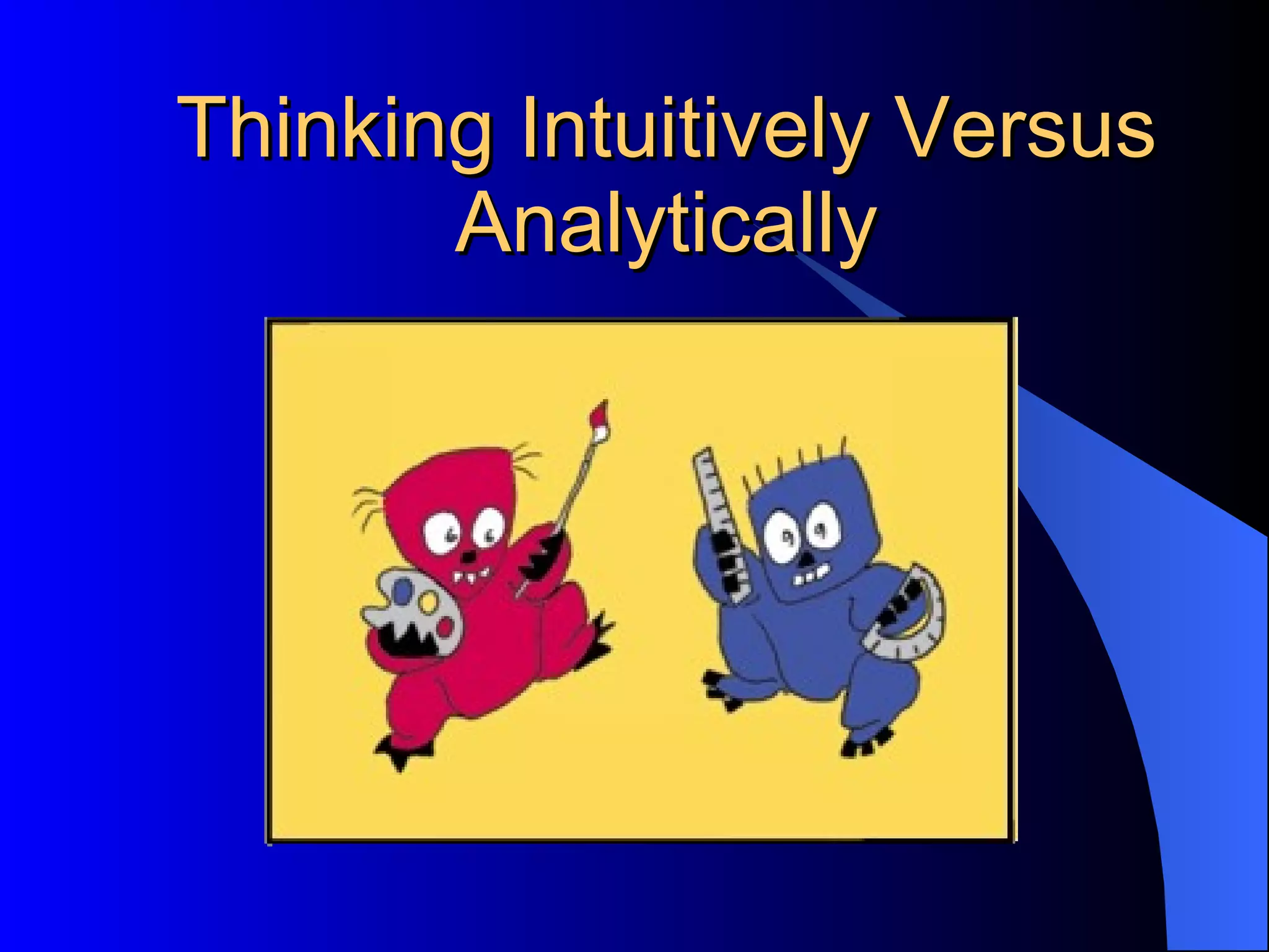 Thinking Intuitively Versus Analytically 