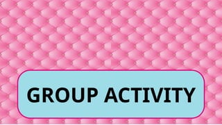 GROUP ACTIVITY
 