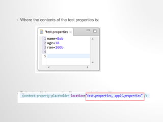 • Where the contents of the test.properties is:
• To load multiple properties files, separate them with commas:
 