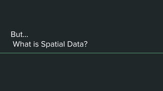 Spatial Data: Vector vs Raster
 