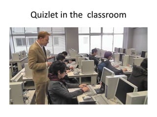 Quizlet in the classroom
 