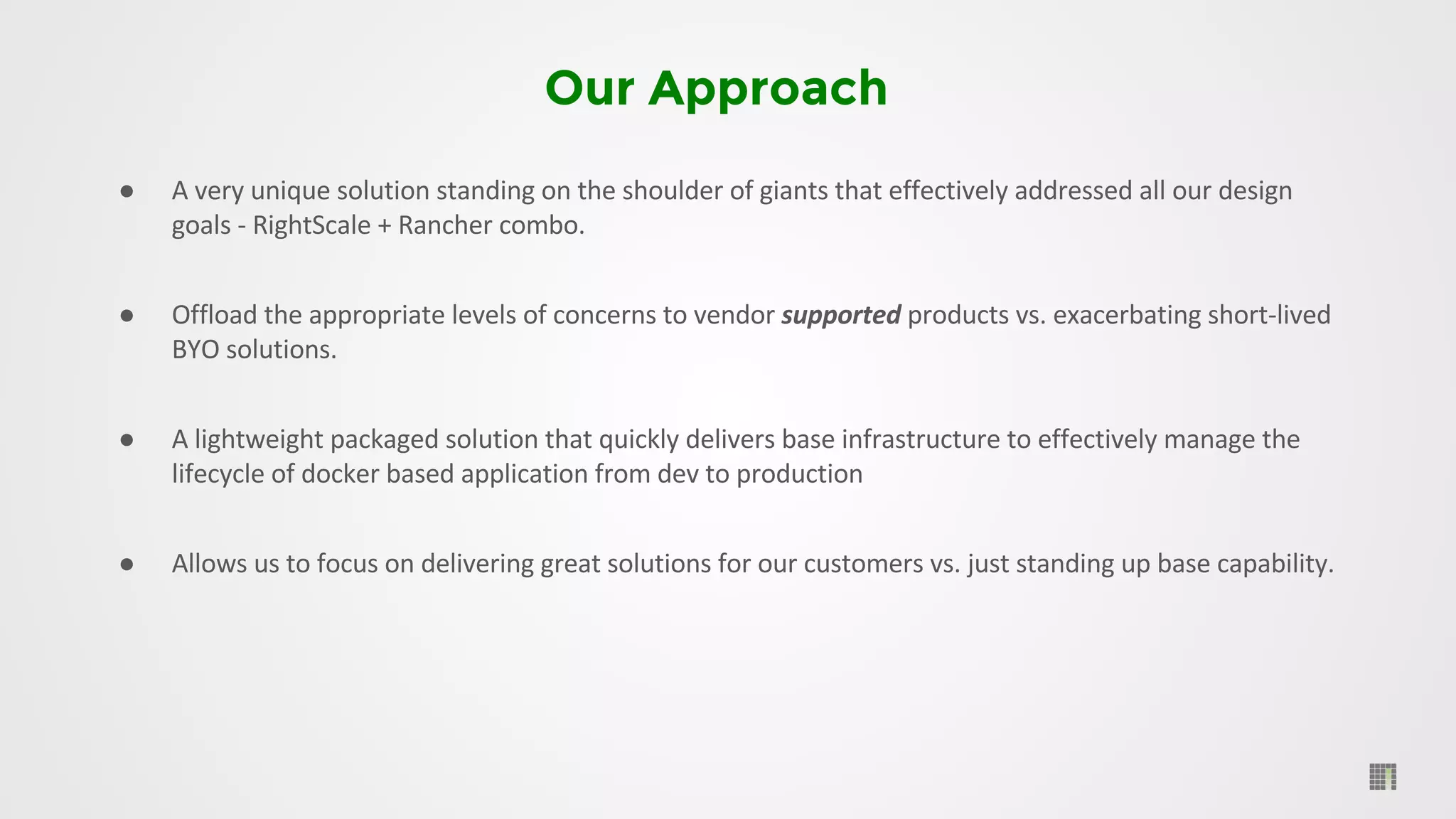 Our Approach
●
●
●
●
 