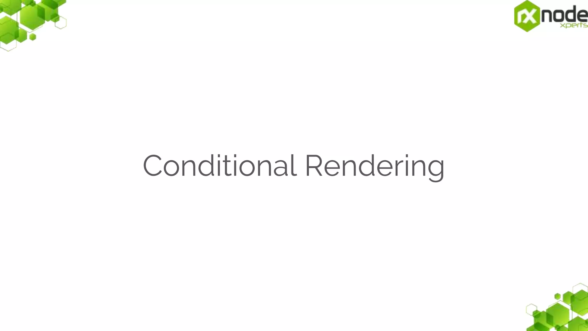 Conditional Rendering
 