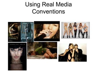 Using Real Media
  Conventions
 