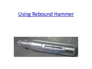 Using Rebound Hammer

 