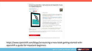 https://www.openshift.com/blogs/announcing-a-new-book-getting-started-with-
openshift-a-guide-for-impatient-beginners
 