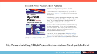 http://www.schabell.org/2014/04/openshift-primer-revision-2-book-published.html
 