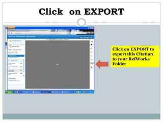 Click on EXPORT


            Click on EXPORT to
            export this Citation
            to your RefWorks
            Folder
 