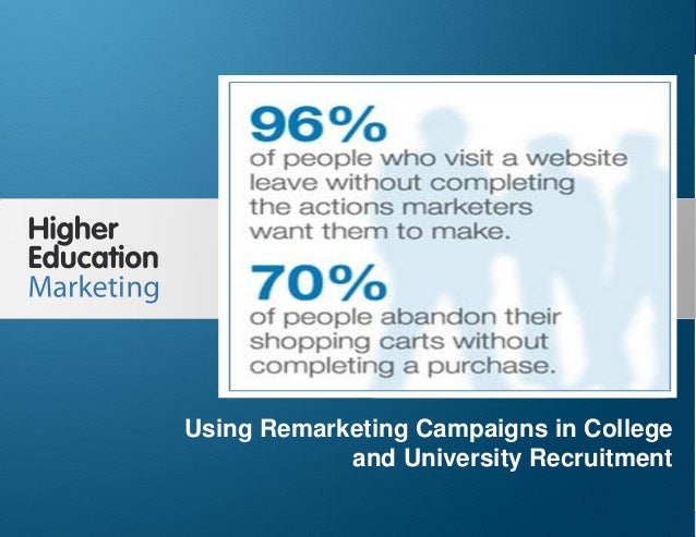 Using remarketing campaigns in college and university ...