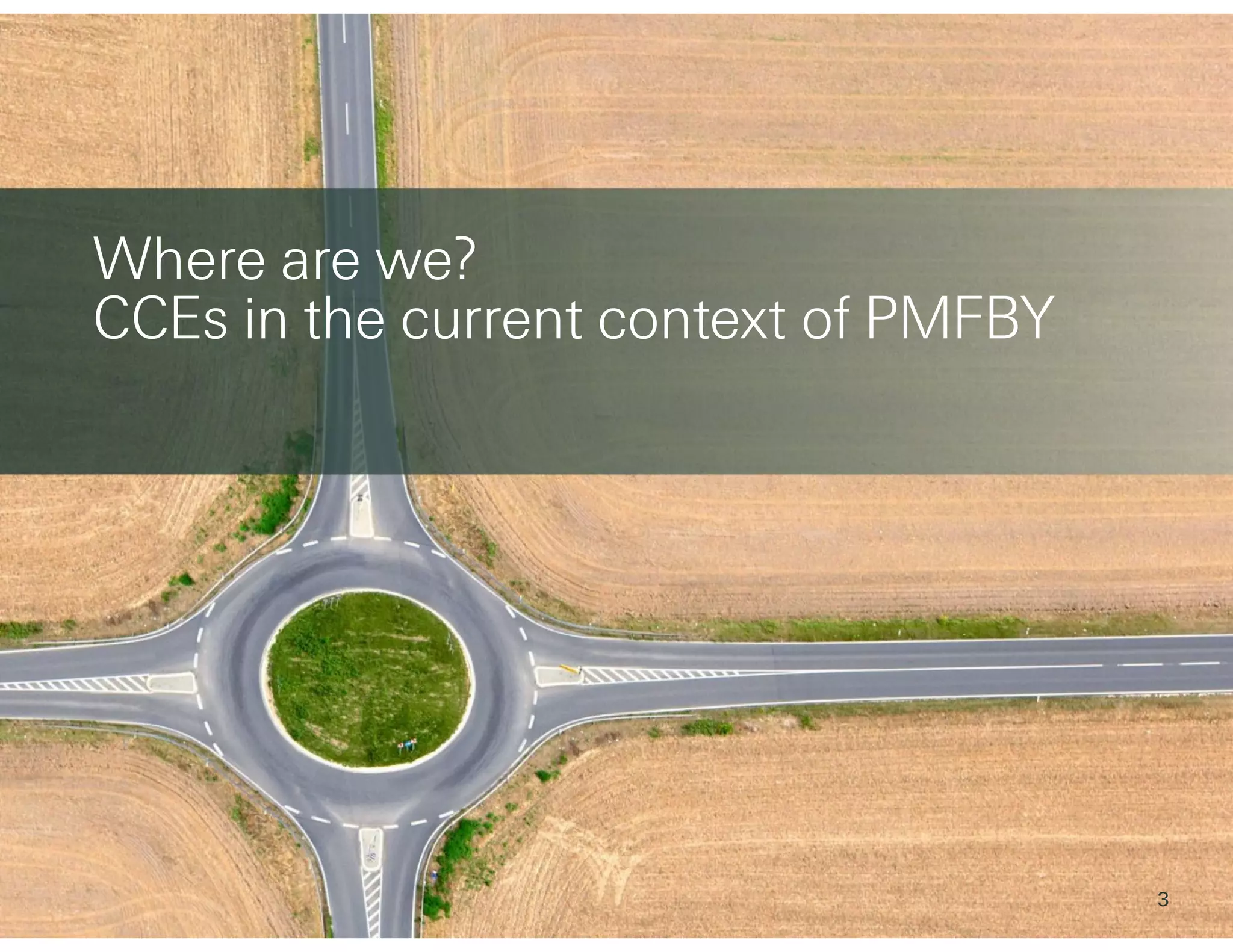 Where are we?
CCEs in the current context of PMFBY
3
 